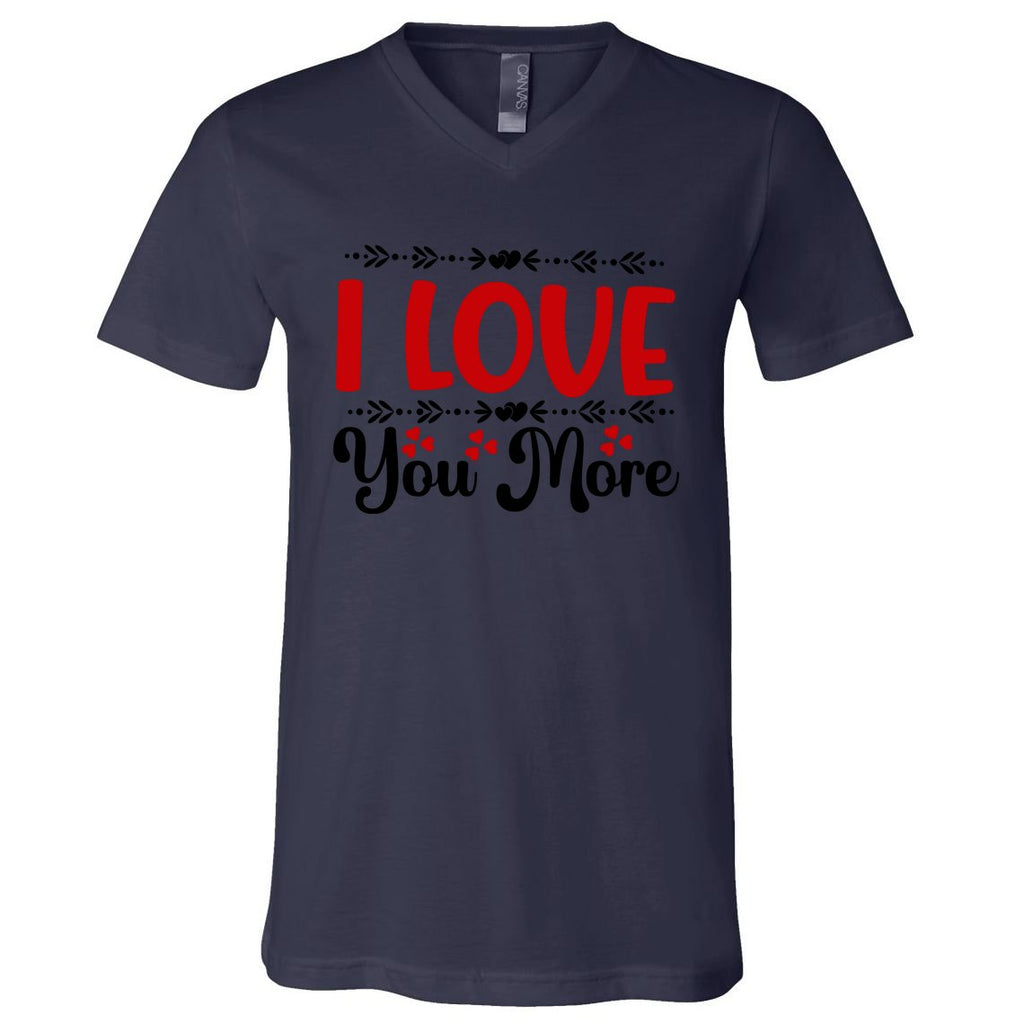 I Love You More, Funny Valentine, Valentine White, Valentine V-Neck T-Shirt