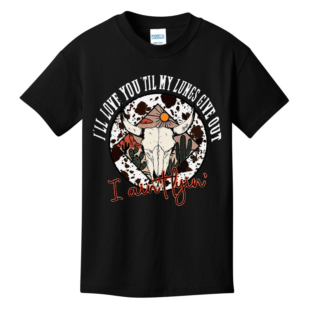 ILl Love You Till My Lungs Give Out A AinT Line Western Kids T-Shirt