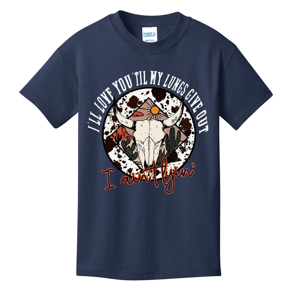 ILl Love You Till My Lungs Give Out A AinT Line Western Kids T-Shirt