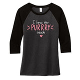 I Love You Purry Much Cute Gift Women's Tri-Blend 3/4-Sleeve Raglan Shirt