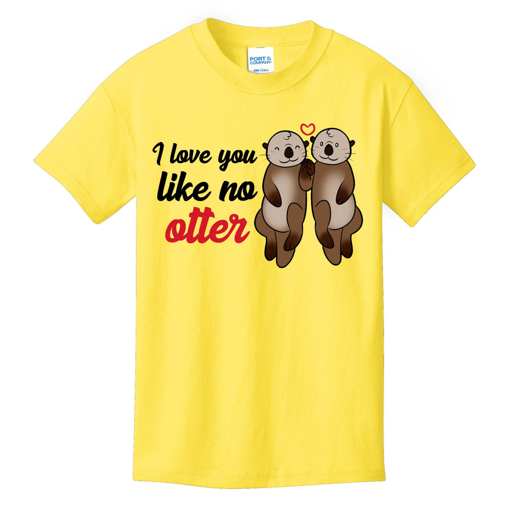 I Love You Like No Otter Cute Gift Kids T-Shirt