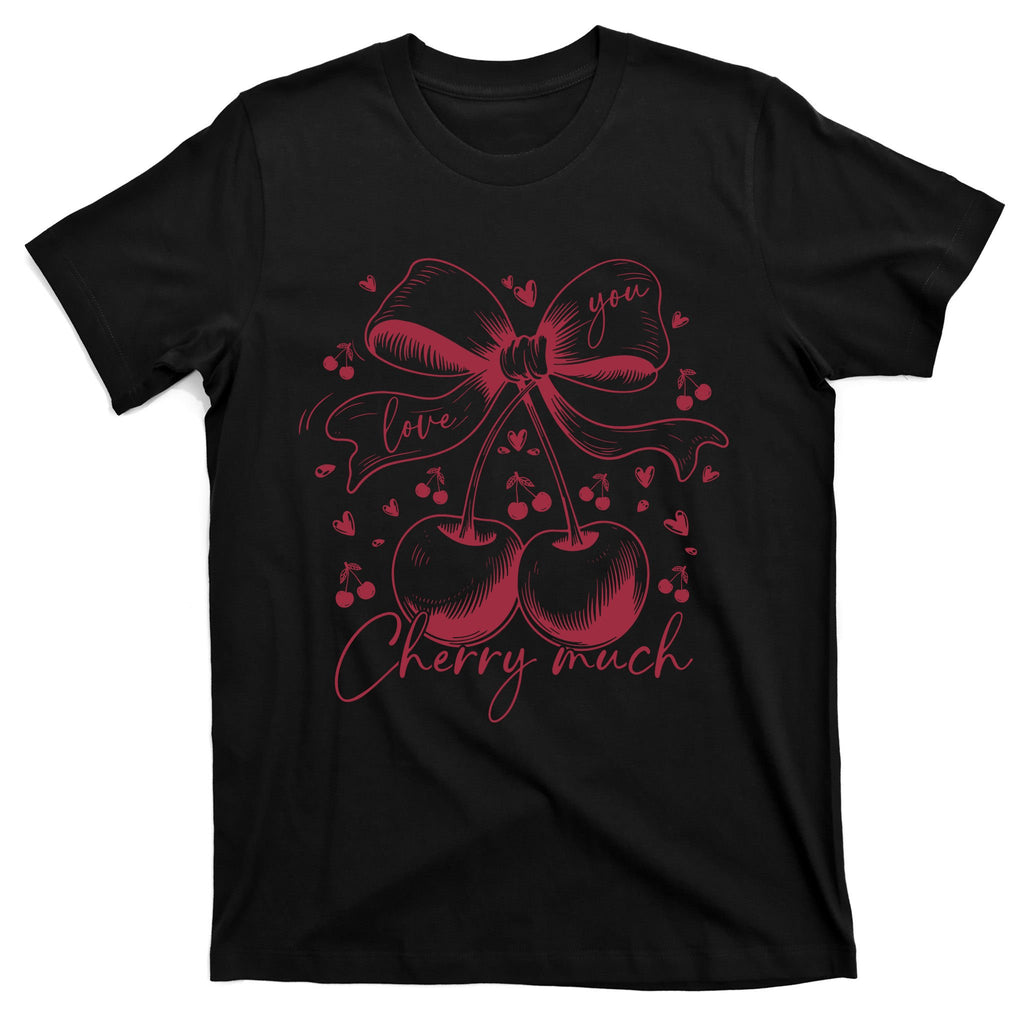 I Love You Cherry Much Funny Valentines Day Lover Love T-Shirt