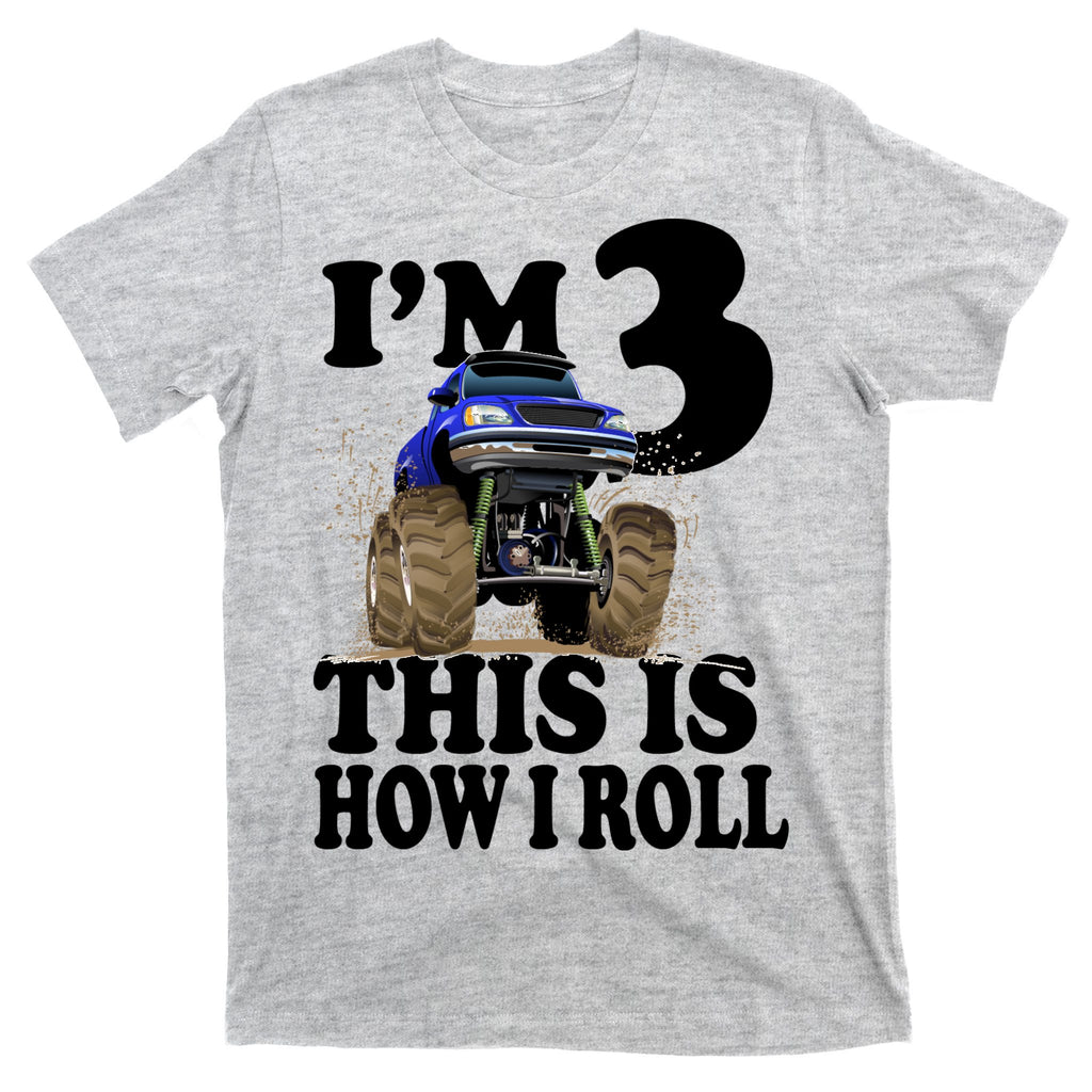 I'm 3 This Is How I Roll Monster Truck T-Shirt