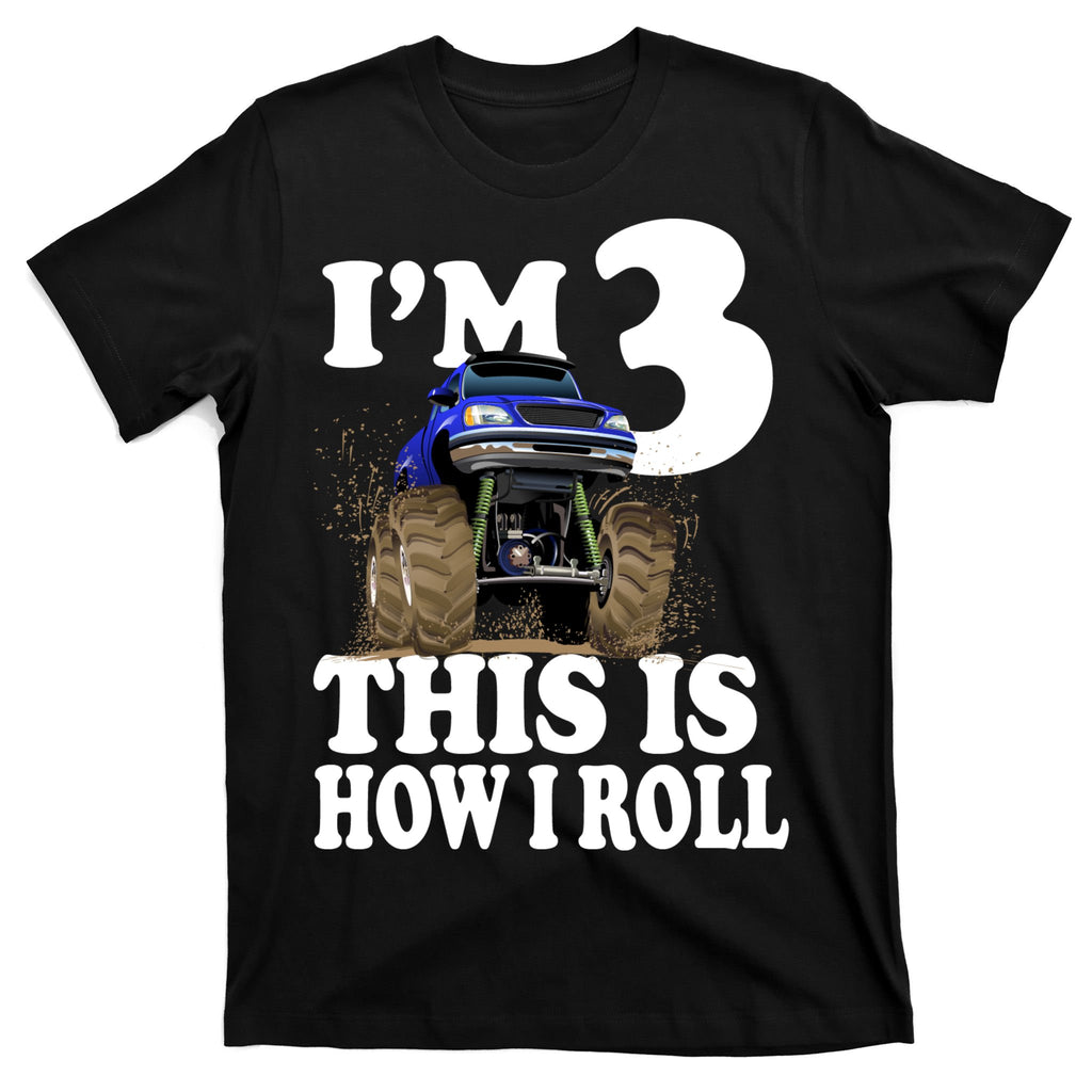 I'm 3 This Is How I Roll Monster Truck T-Shirt