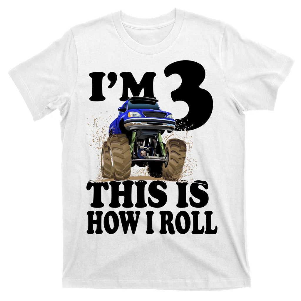 I'm 3 This Is How I Roll Monster Truck T-Shirt