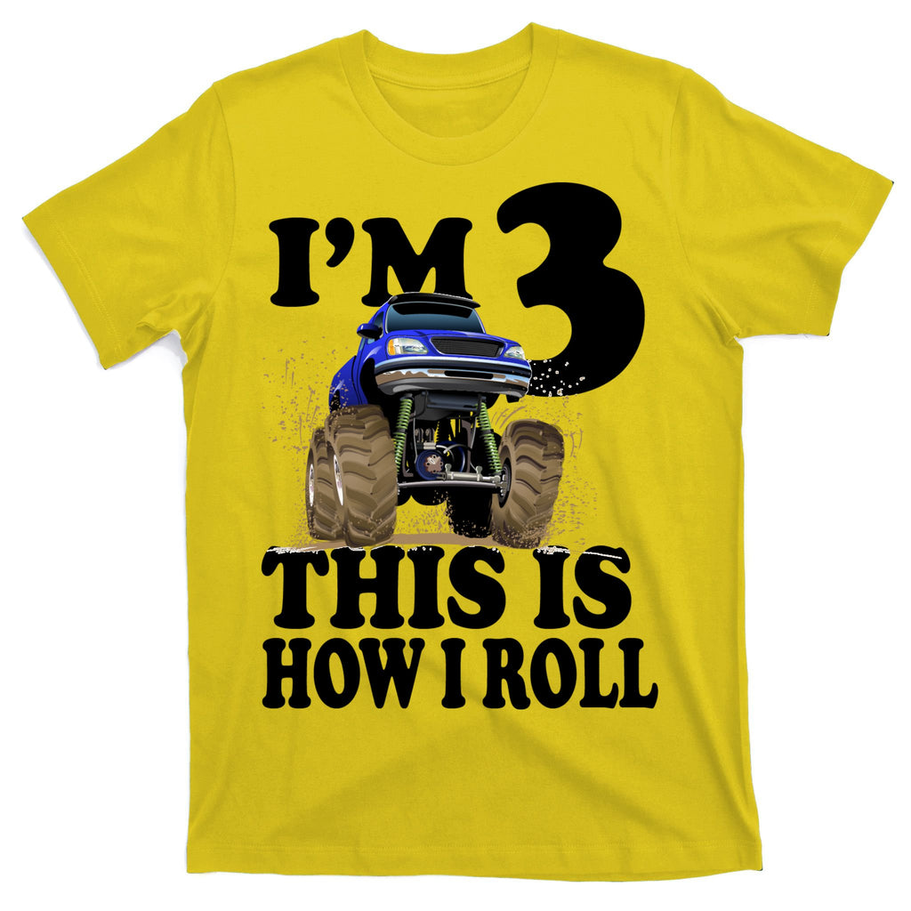 I'm 3 This Is How I Roll Monster Truck T-Shirt