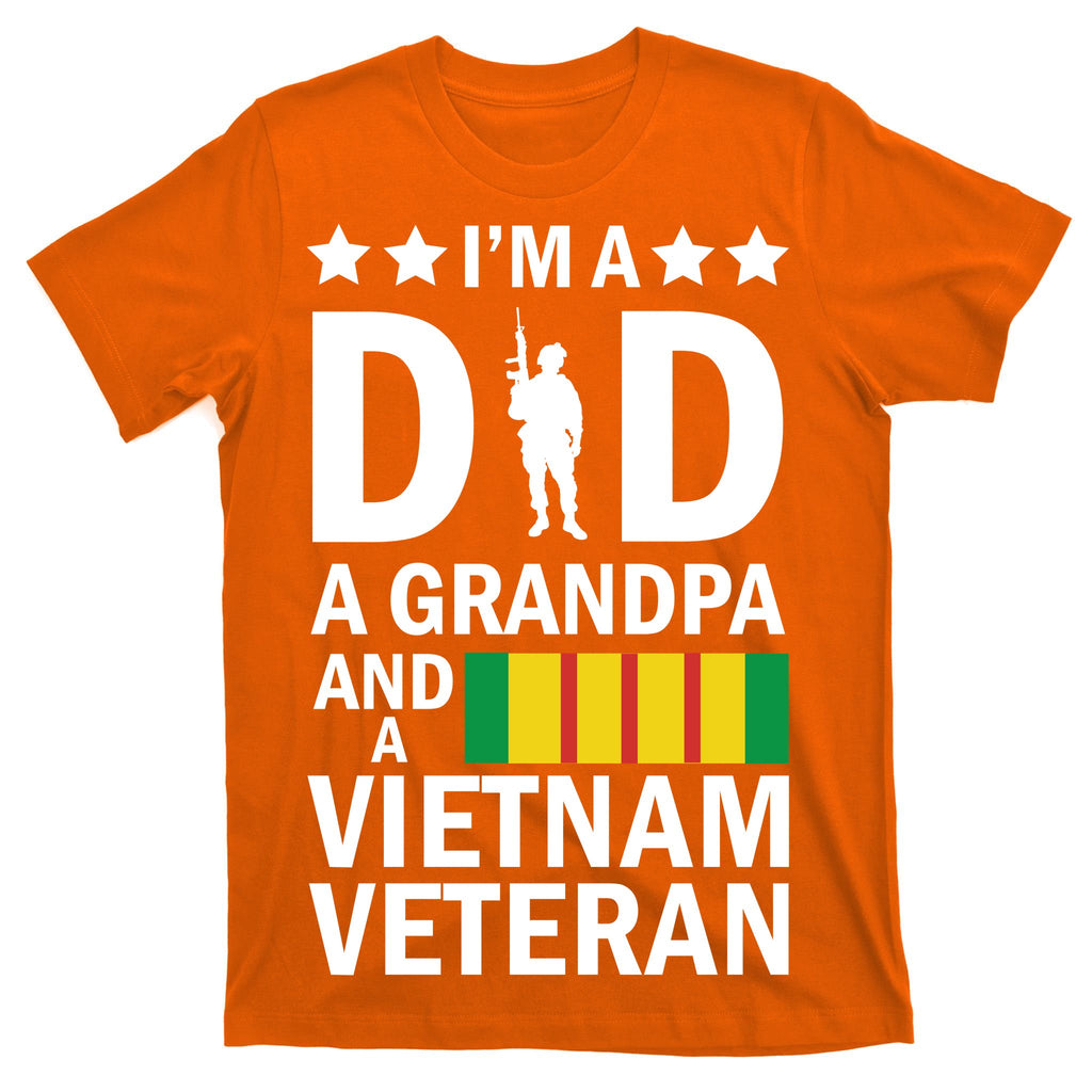 I'm A Dad A Grandpa and A Vietnam Veteran T-Shirt