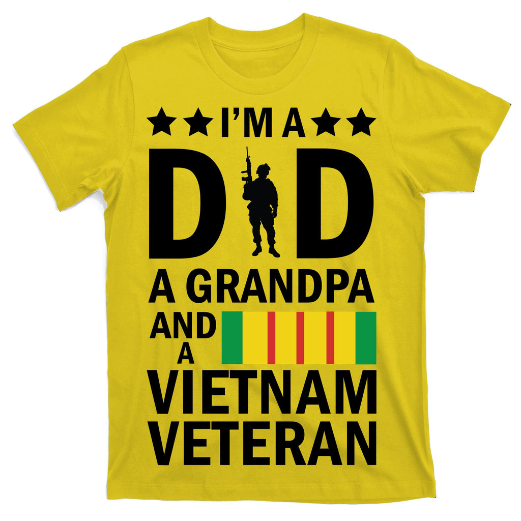 I'm A Dad A Grandpa and A Vietnam Veteran T-Shirt