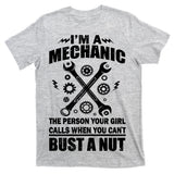 I'm A Mechanic Girl Calls When You Can't Bust A Nut T-Shirt