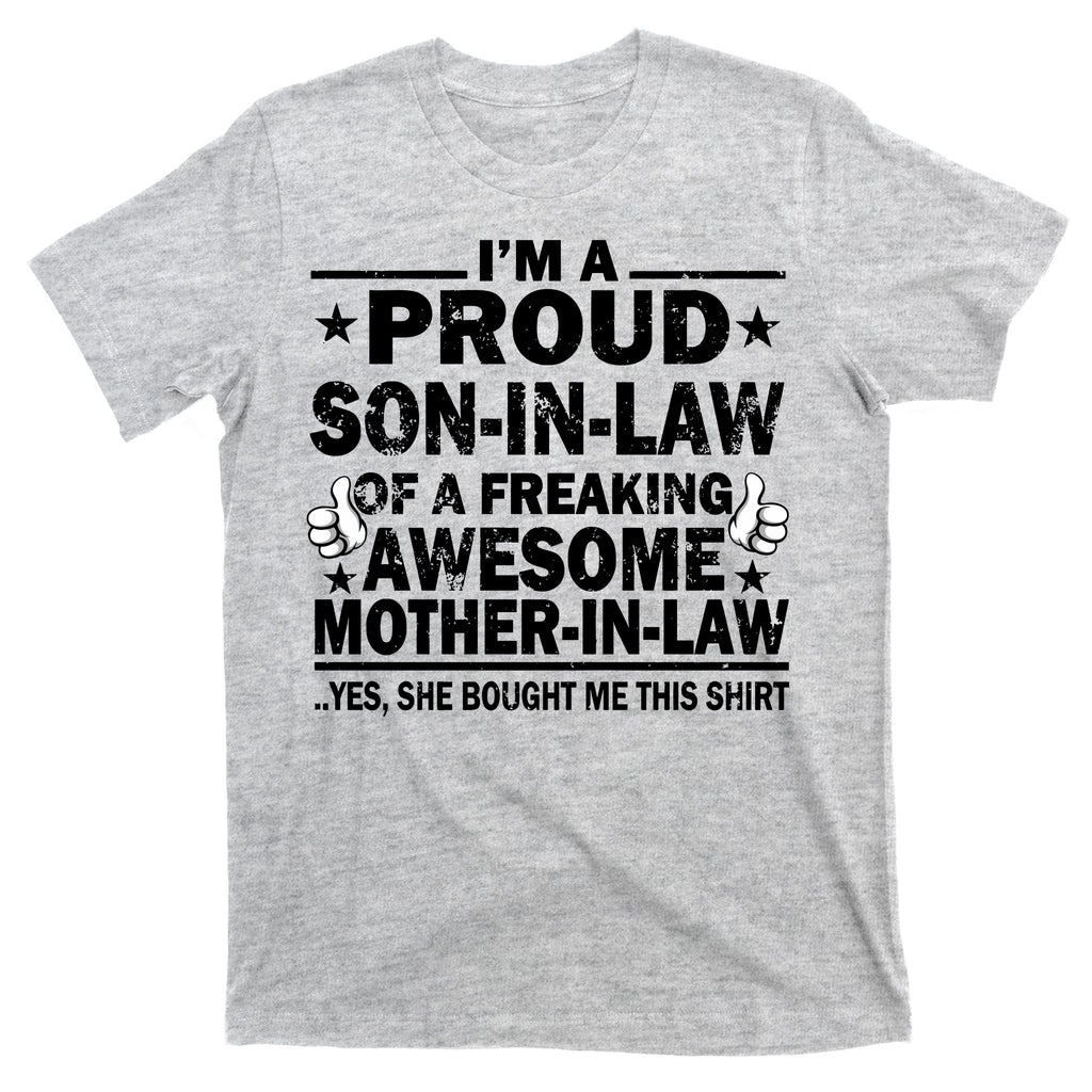 I'm A Proud Son In Law Of A Freaking Awesome Mother In Law T-Shirt