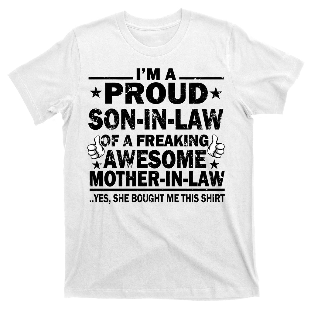 I'm A Proud Son In Law Of A Freaking Awesome Mother In Law T-Shirt