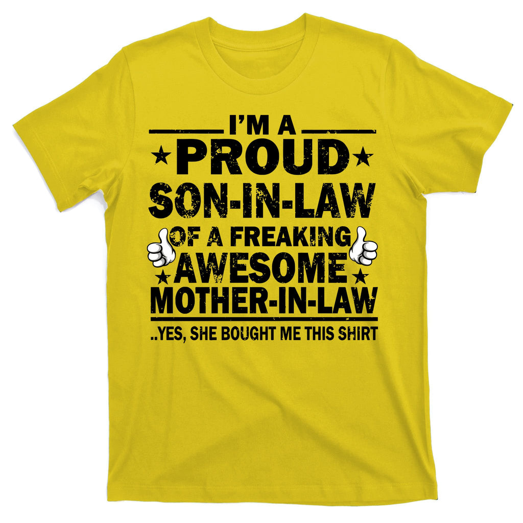 I'm A Proud Son In Law Of A Freaking Awesome Mother In Law T-Shirt