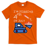 I'm Digging 4th Of July T-Shirt
