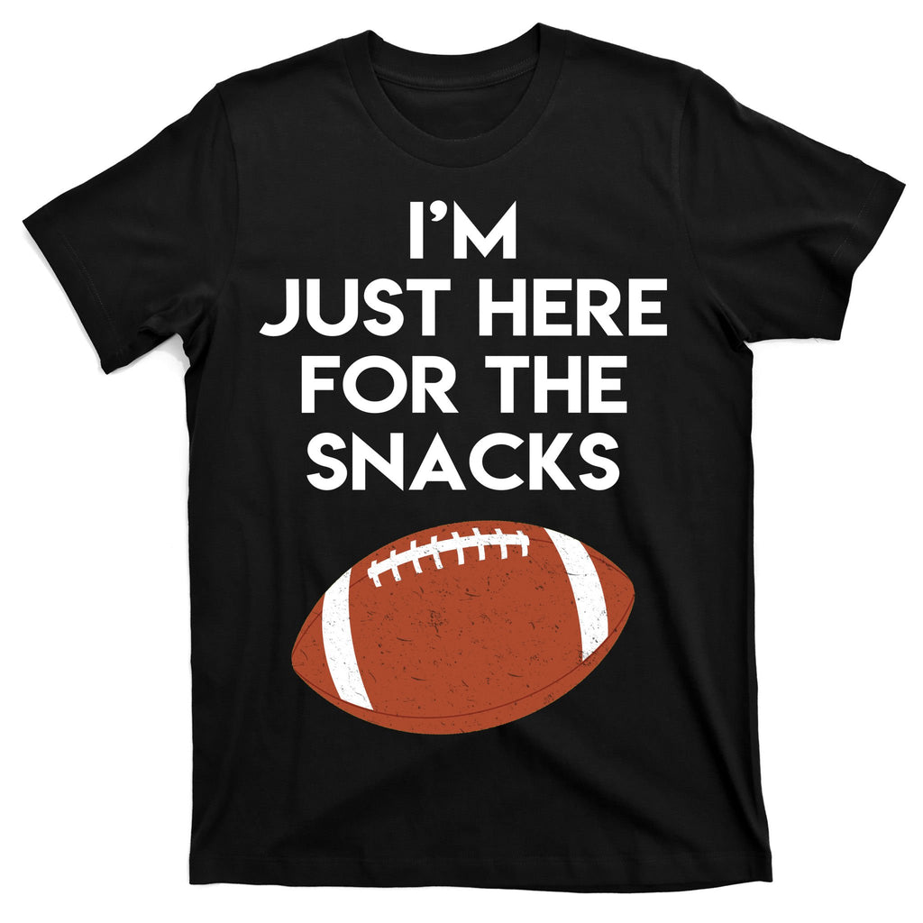 I'm Just Here for the Snacks Football T-Shirt