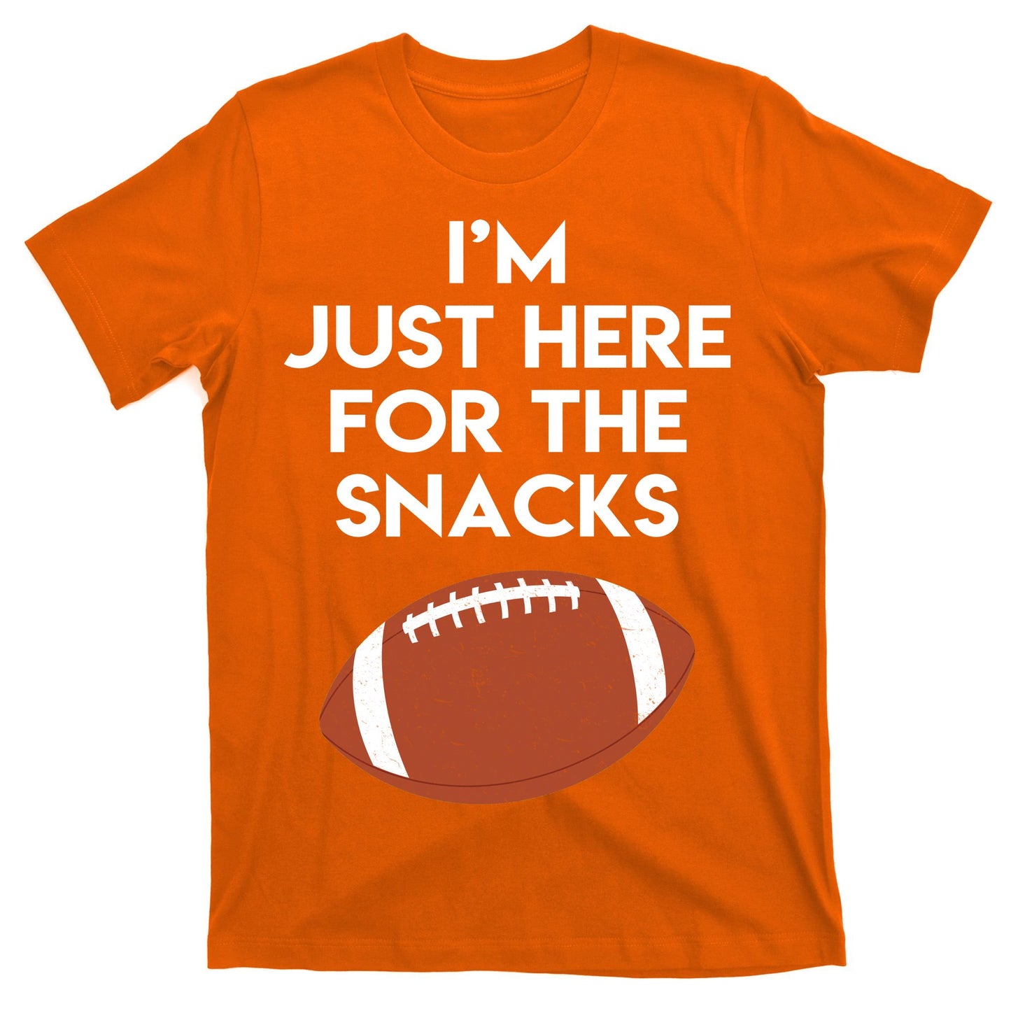 I'm Just Here for the Snacks Football T-Shirt