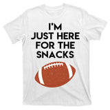 I'm Just Here for the Snacks Football T-Shirt