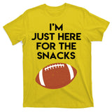I'm Just Here for the Snacks Football T-Shirt