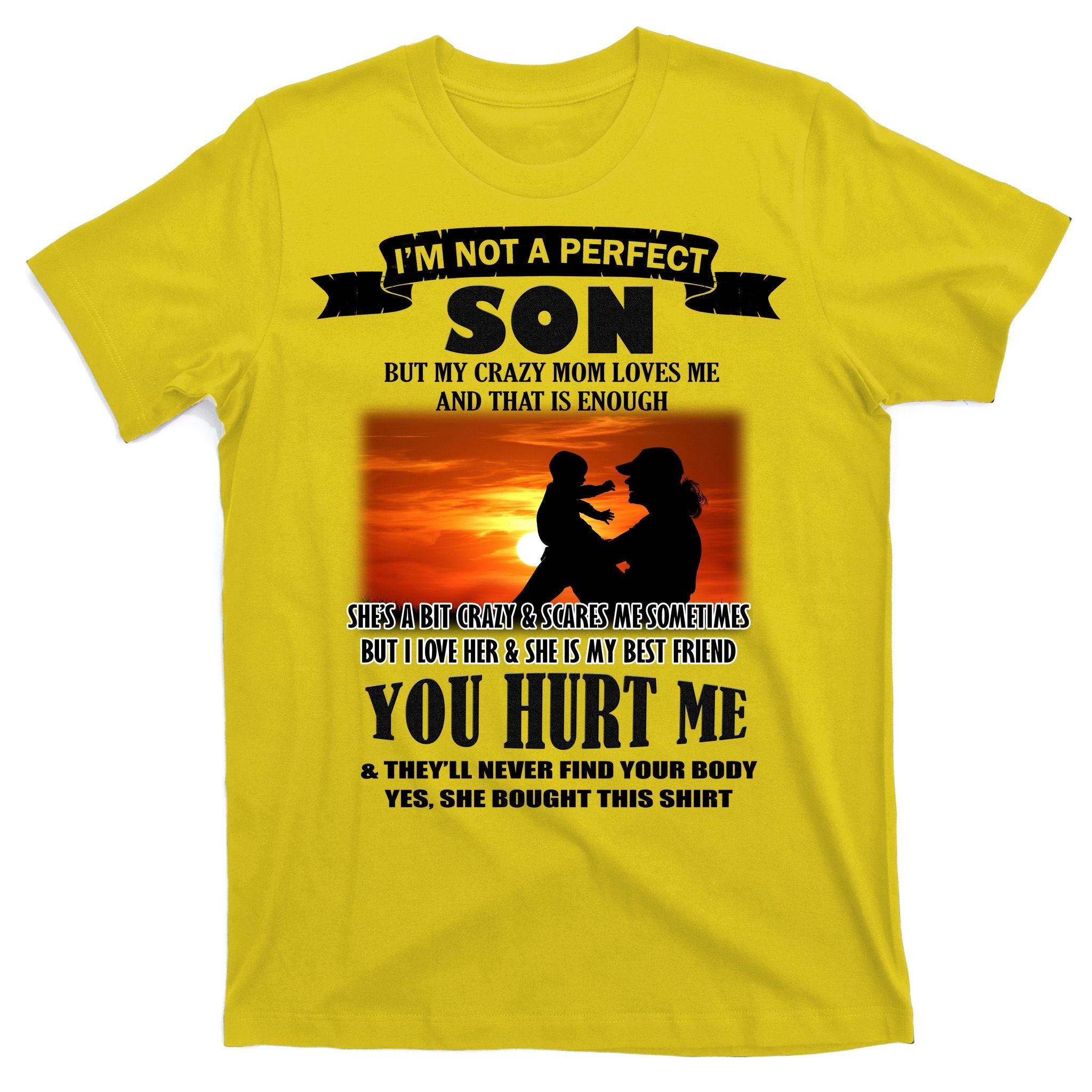 I'm Not A Perfect Son But My Crazy Mom Loves Me T-Shirt