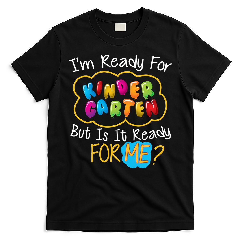 I'm Ready Kids First Day Of Kindergarten T-Shirt