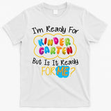 I'm Ready Kids First Day Of Kindergarten T-Shirt
