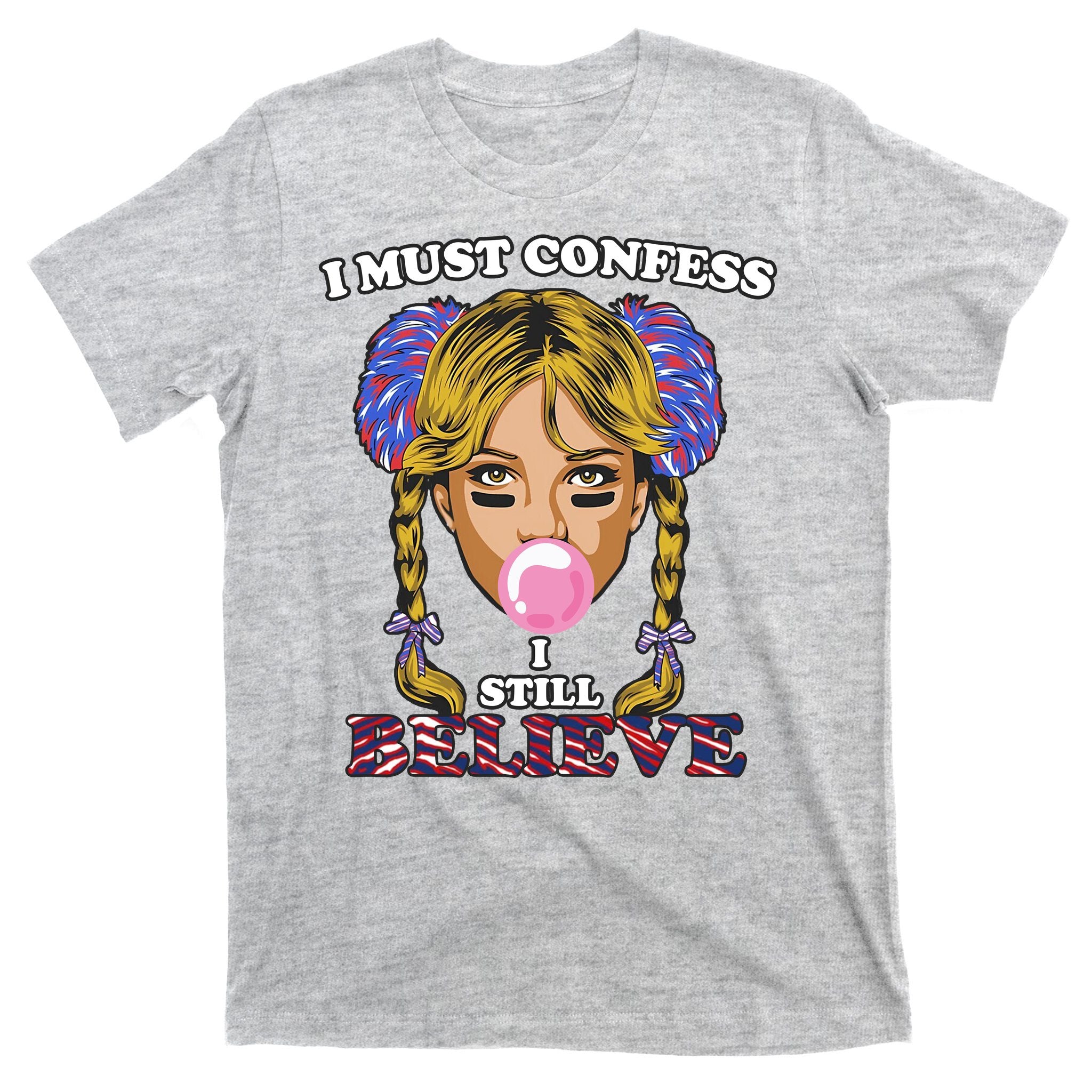 I Must Confess I Still Believe Buffalo T-Shirt