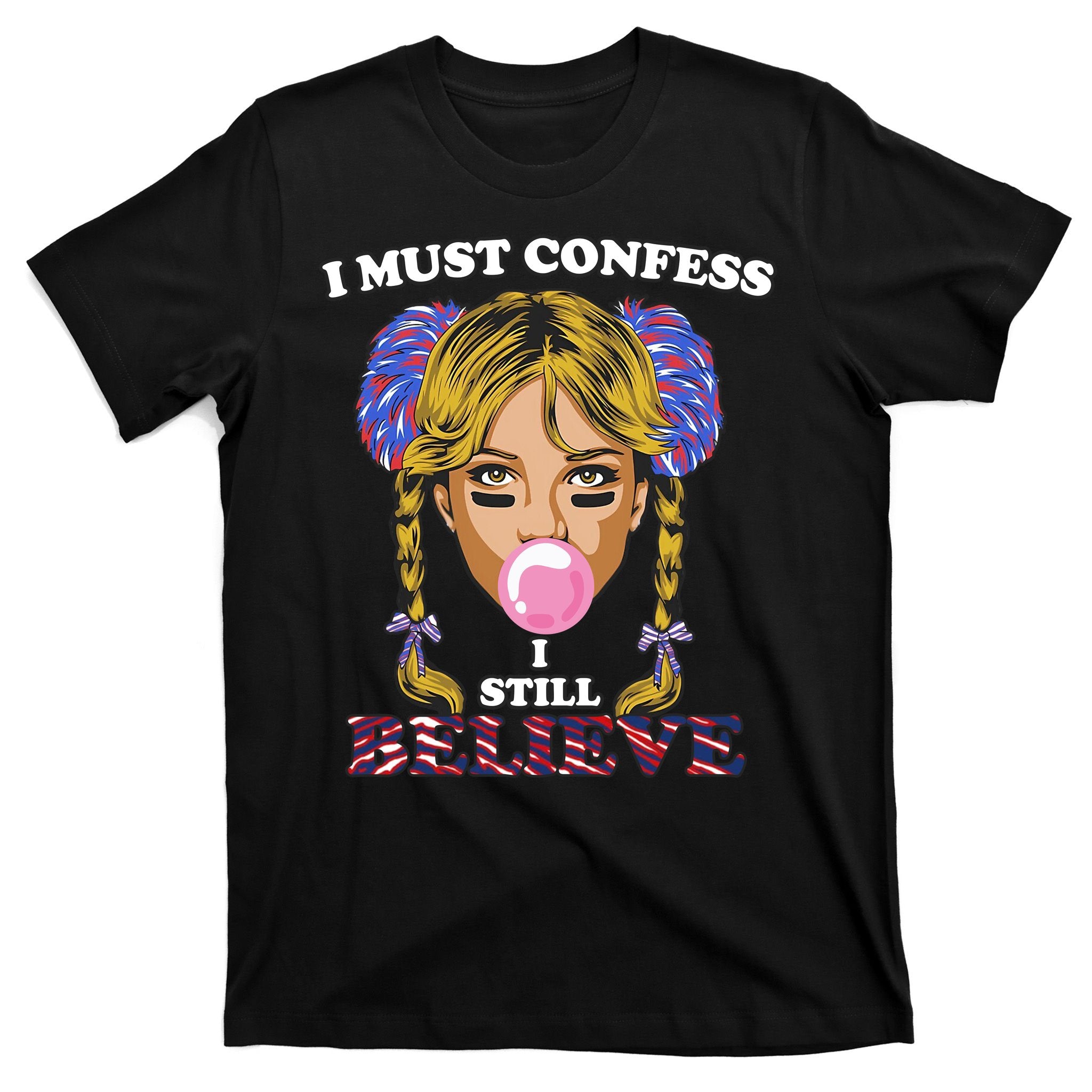 I Must Confess I Still Believe Buffalo T-Shirt