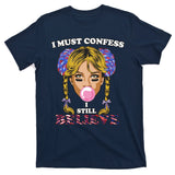 I Must Confess I Still Believe Buffalo T-Shirt