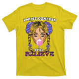 I Must Confess I Still Believe Buffalo T-Shirt