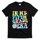 In My Fifth Grade Era 5th Grade Girl Teacher Back To School Gift T-Shirt