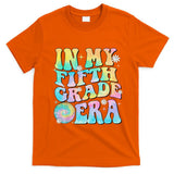 In My Fifth Grade Era 5th Grade Girl Teacher Back To School Gift T-Shirt