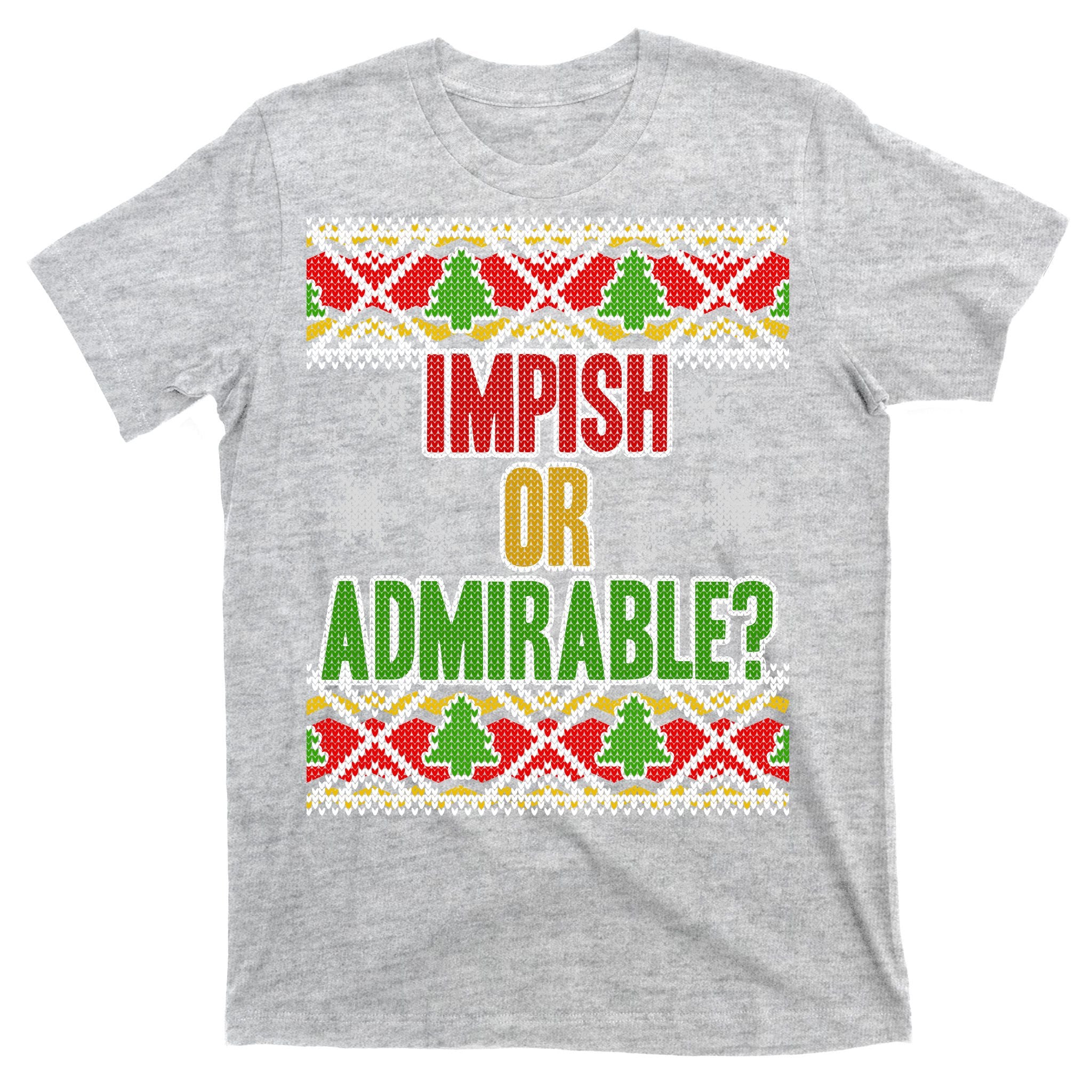 Impish or Admirable Ugly Christmas T-Shirt