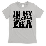 In My Teacher Era T-Shirt