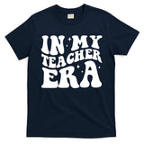 In My Teacher Era T-Shirt