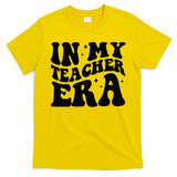 In My Teacher Era T-Shirt