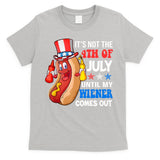 Its Not 4th Of July Until My Wiener Comes Out Funny HotDog T-Shirt