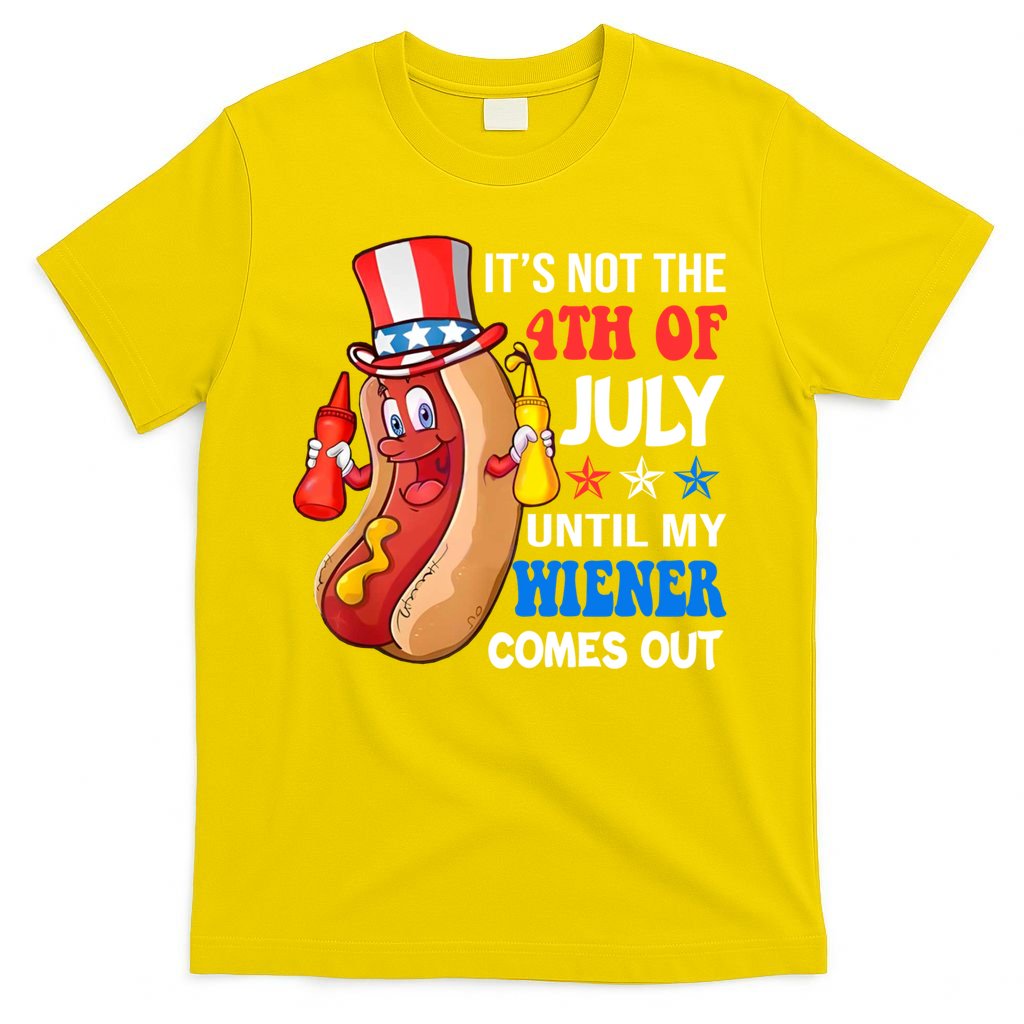 Its Not 4th Of July Until My Wiener Comes Out Funny HotDog T-Shirt