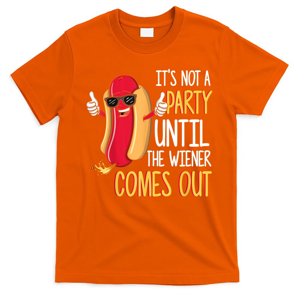 It's Not A Party Until The Wiener Comes Out Funny Hot Dog T-Shirt