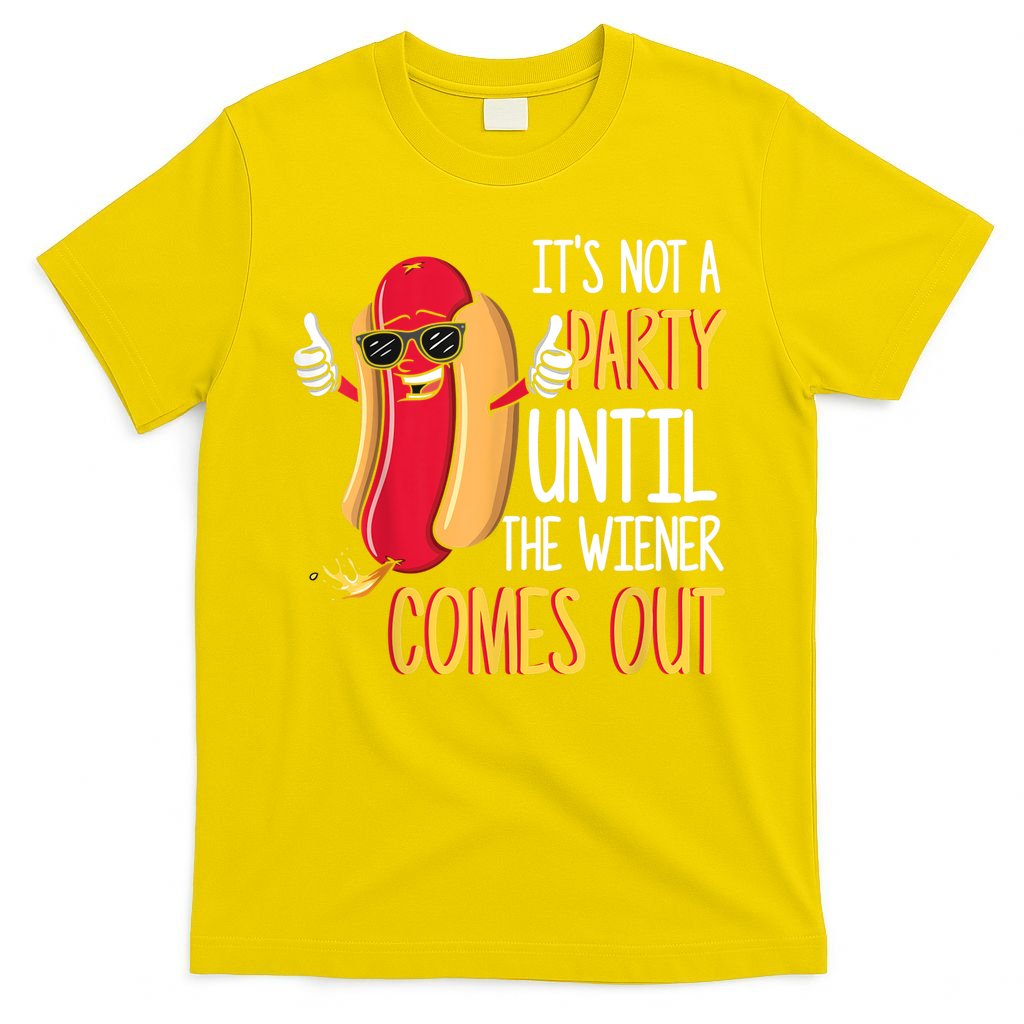 It's Not A Party Until The Wiener Comes Out Funny Hot Dog T-Shirt