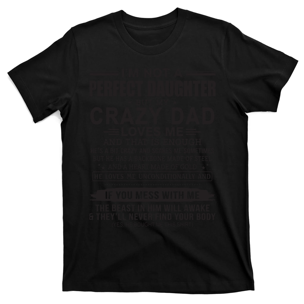 I'm Not A Perfect Daughter But My Crazy Dad Loves Me T-Shirt