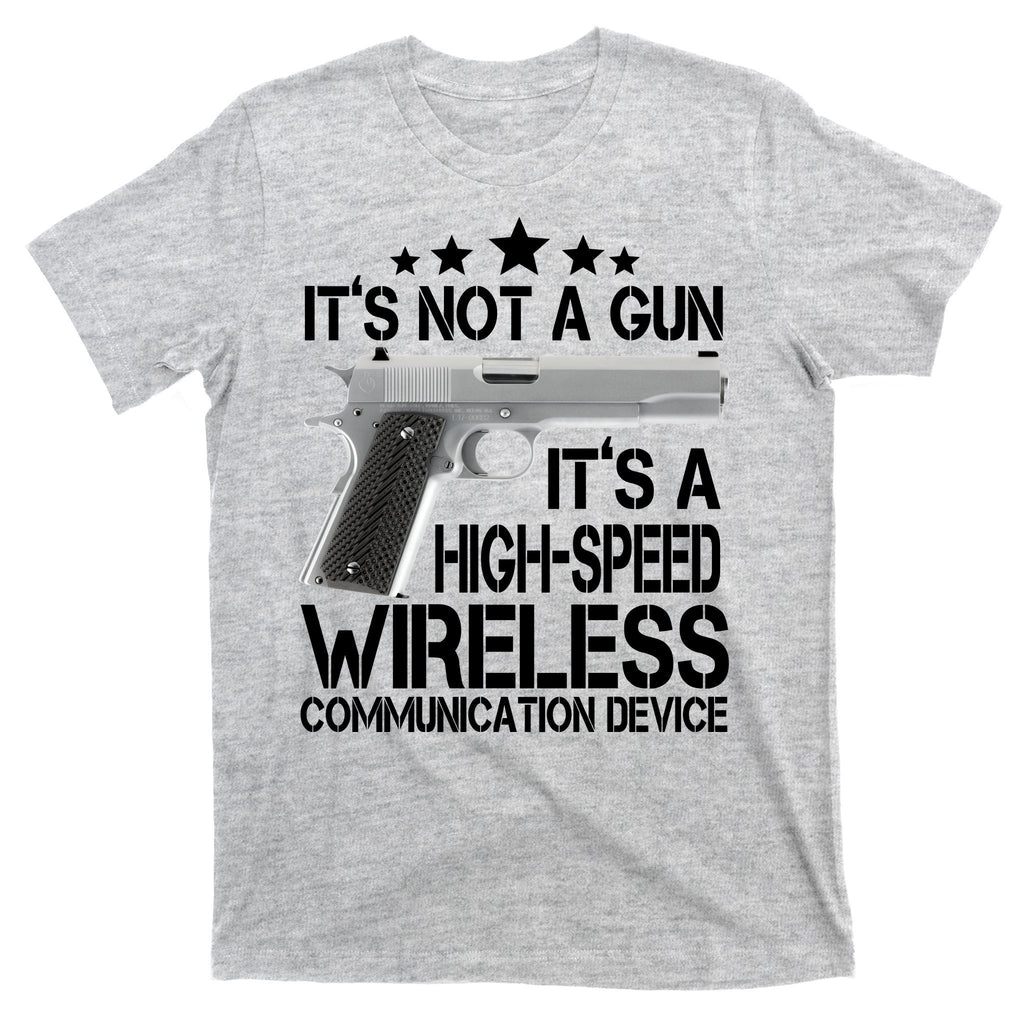 It's Not A Gun High Speed Wireless Communication Device T-Shirt