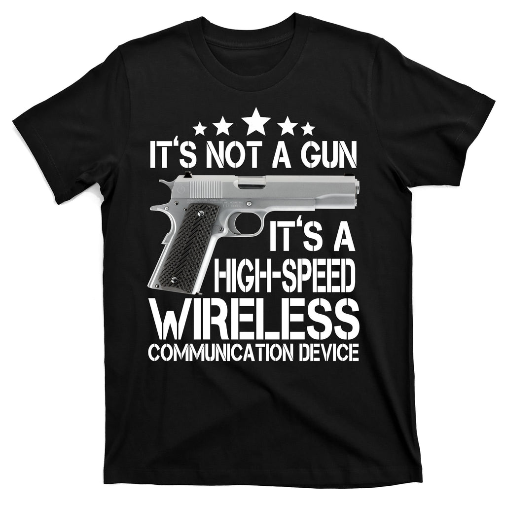 It's Not A Gun High Speed Wireless Communication Device T-Shirt