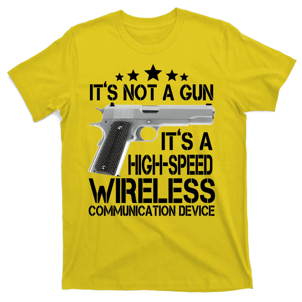 It's Not A Gun High Speed Wireless Communication Device T-Shirt