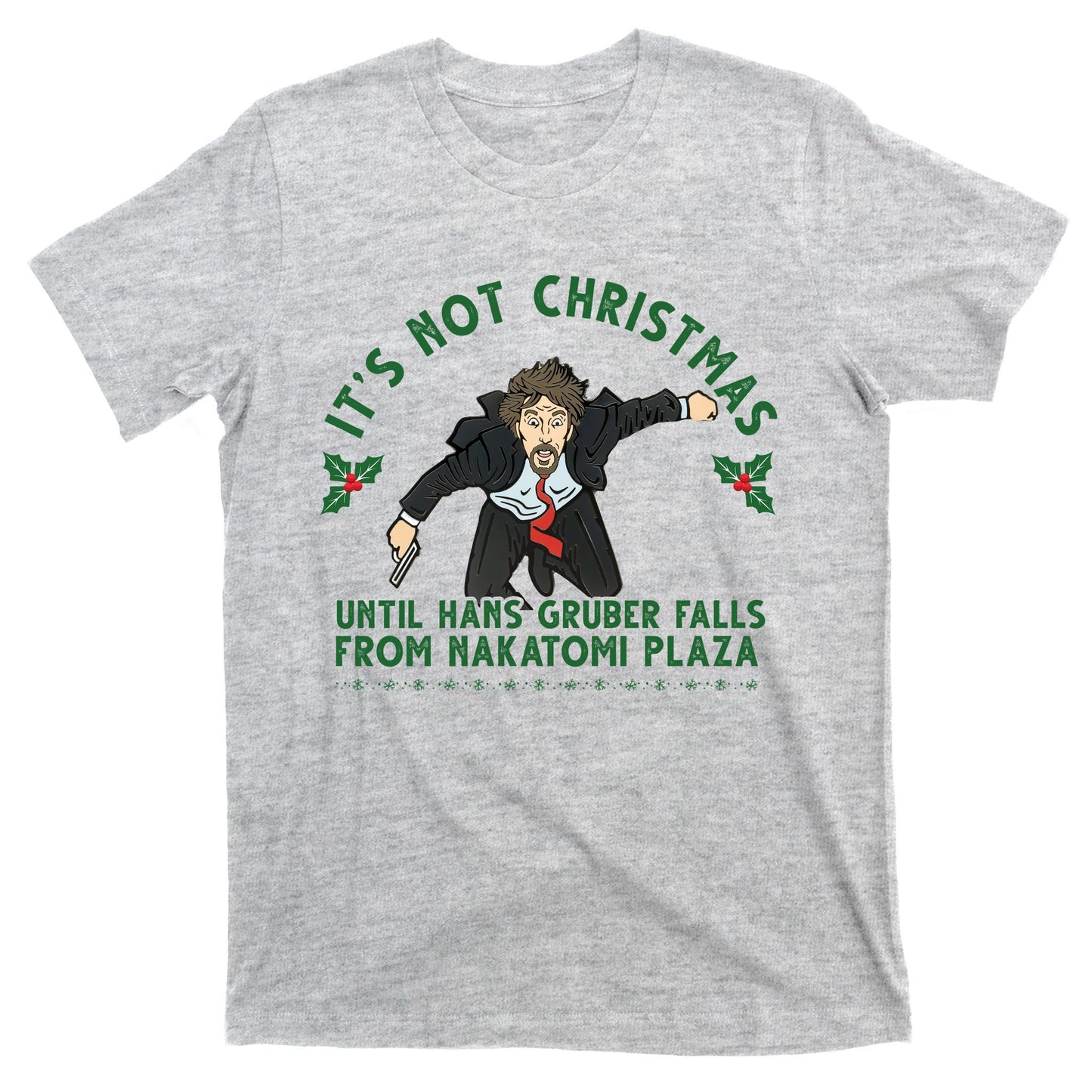 It's Not Christmas Until Hans Gruber Falls From Nakatomi Plaza T-Shirt