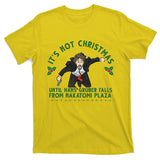 It's Not Christmas Until Hans Gruber Falls From Nakatomi Plaza T-Shirt