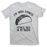 I'm Not Into Fitness Fit'ness Taco In My Mouth T-Shirt