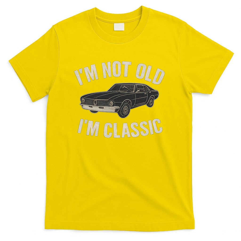 I'm Not Old, I'm Classic - Perfect for Father's Day T-Shirt