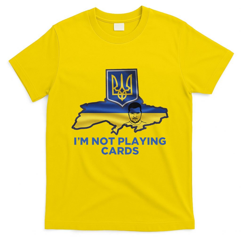 I’M Not Playing Cards Zelensky Trump T-Shirt