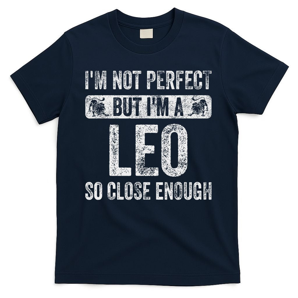 I'm Not Perfect But I'm A Leo Funny Horoscope Zodiac Sign T-Shirt