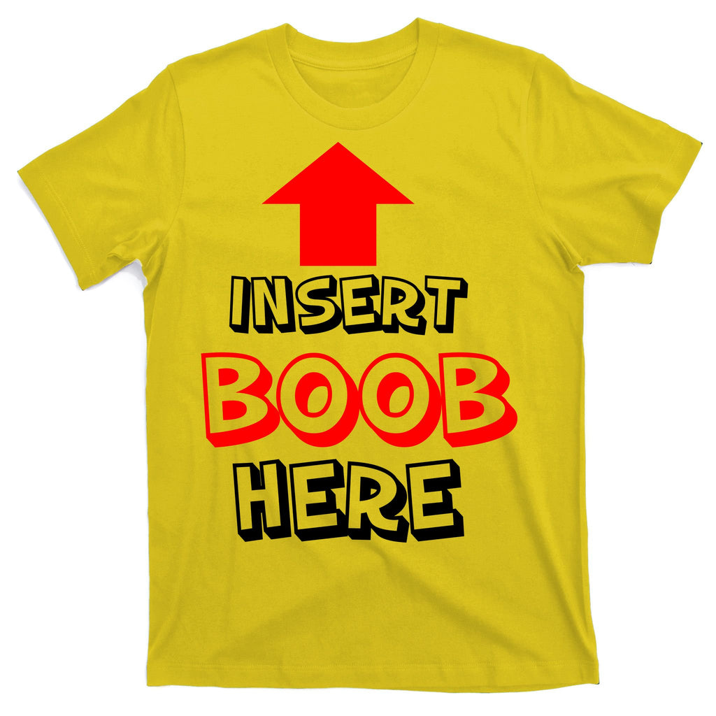 Insert Boob Here T-Shirt