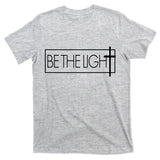 Inspirational Be The Light T-Shirt